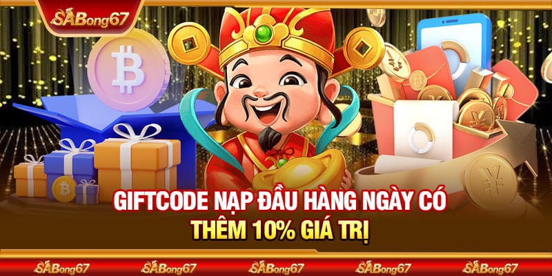 Giftcode nạp đầu hàng ngày có thêm 10% giá trị