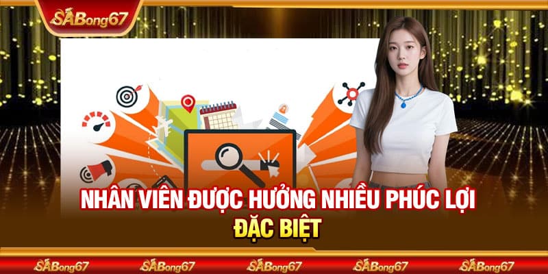 Cập Nhật Tin Tuyển Dụng SABONG67 Với Đãi Ngộ Cực Hấp Dẫn 3 Nhân viên được hưởng nhiều phúc lợi đặc biệt