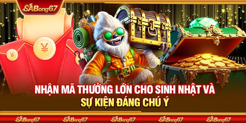 Cập Nhật Các Giftcode Tháng 10 Hấp Dẫn Nhất Tại SABONG67 3 Nhận mã thưởng lớn cho sinh nhật và sự kiện đáng chú ý