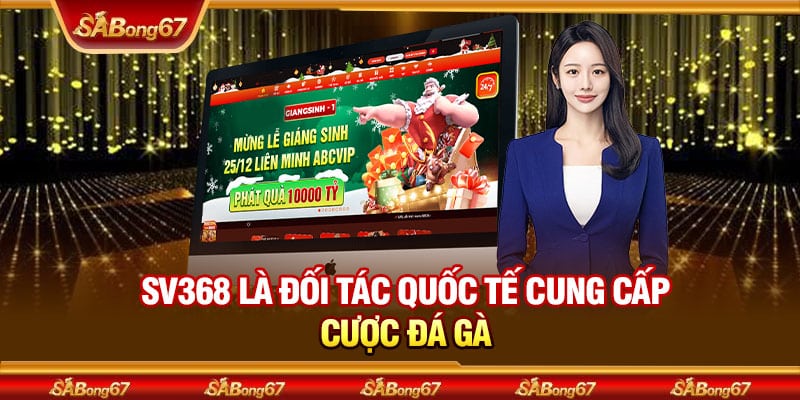 Đối Tác Quốc Tế Uy Tín Cung Cấp Dịch Vụ Tại SABONG67 1 SV368 là đối tác quốc tế cung cấp cược đá gà